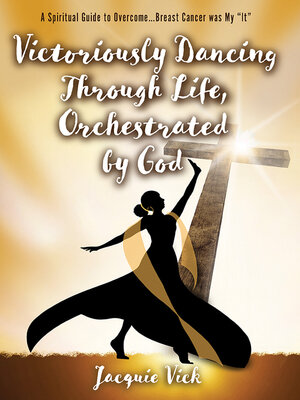 cover image of Victoriously Dancing Through Life, Orchestrated by God